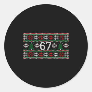 6 7 Ugly Christmas Trendy Meme Tween 67 Six Seven  Classic Round Sticker