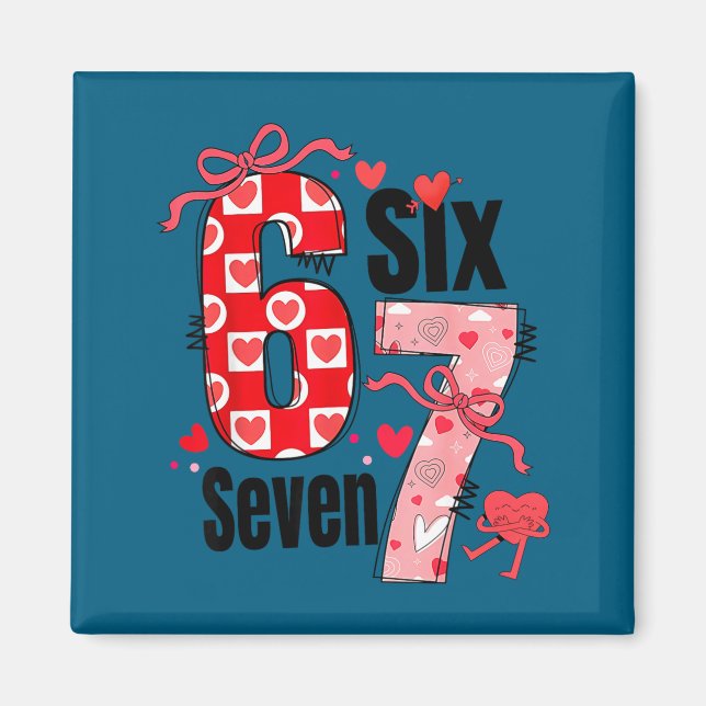 6 7 Valentine Six Seven Meme Coquette Bow Hearts  Magnet (Front)