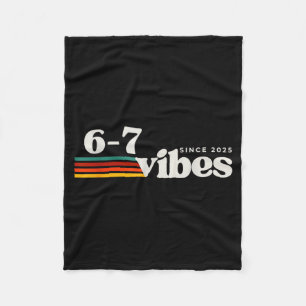 6 7 Vibes 2025 67 Meme Trendy Retro Funny Saying  Fleece Blanket