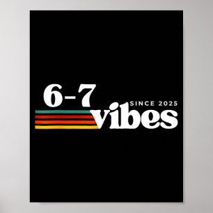 6 7 Vibes 2025 67 Meme Trendy Retro Funny Saying Poster