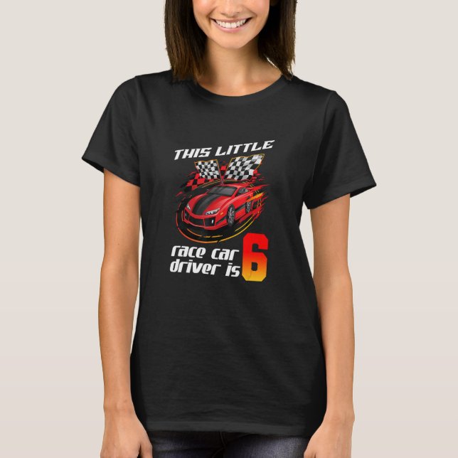 6 Birthday  Boys 6 Years Old Race Car Drivers T-Shirt (Front)