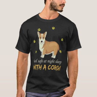 6 Feel Safe At Night Sleep With A Corgi T-Shirt