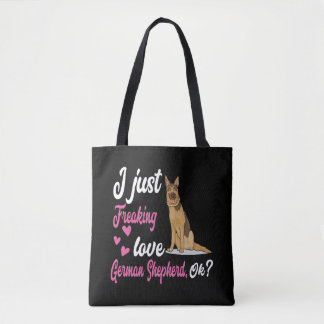 6 I Just Freaking Love German Shepherd OK Tote Bag