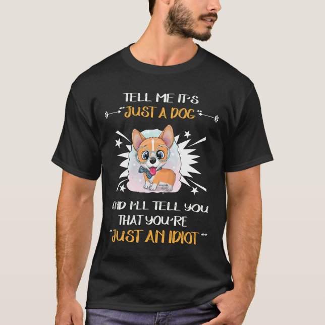 6 Just An Idiot T-Shirt (Front)