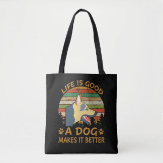 6 Life Is Good A Dog Makes It Better Tote Bag