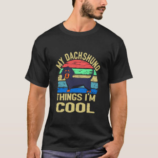 6 My Dachshund Thing I'm Cool - Vintage T-Shirt