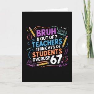 6 Out Of 7 Teachers Think 67% Of Students Overuse Card