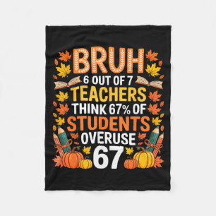 6 Out Of 7 Teachers Think 67% Of Students Overuse  Fleece Blanket