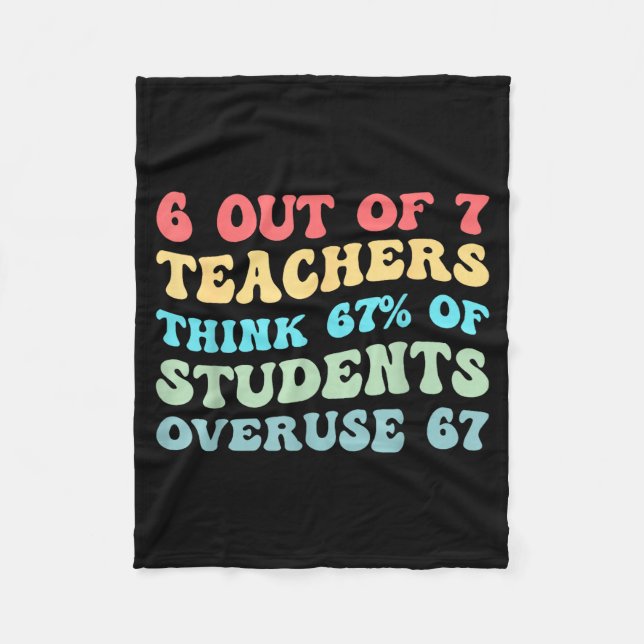 6 Out Of 7 Teachers Think 67% Of Students Overuse  Fleece Blanket (Front)