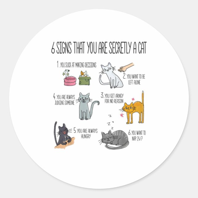 6 signs that you are secretly a cat classic round sticker (Front)