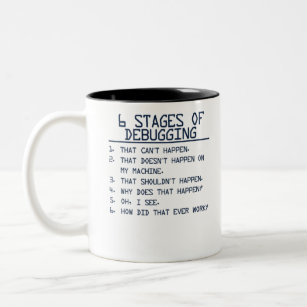 6 Stages Of Debugging Computer Programmer Two-Tone Coffee Mug