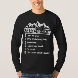 6 stages of hiking T-Shirt