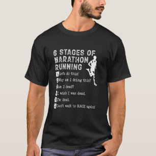 6 Stages Of Marathon Running  For Runner T-Shirt