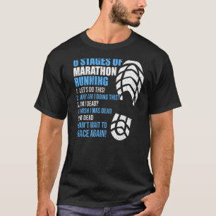 6 Stages of Marathon Running for Runners 3 T-Shirt