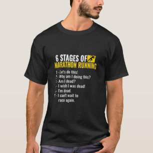 6 Stages Of Marathon Running Funny Runners -Zrlsx T-Shirt