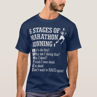 6 Stages of Marathon Running   Gift for Runner T-Shirt