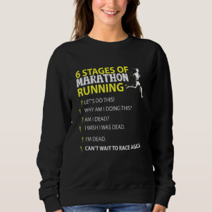 6 Stages Of Marathon Running Lets Do This Race Aga Sweatshirt