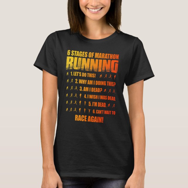 6 Stages Of Marathon Running T-Shirt (Front)