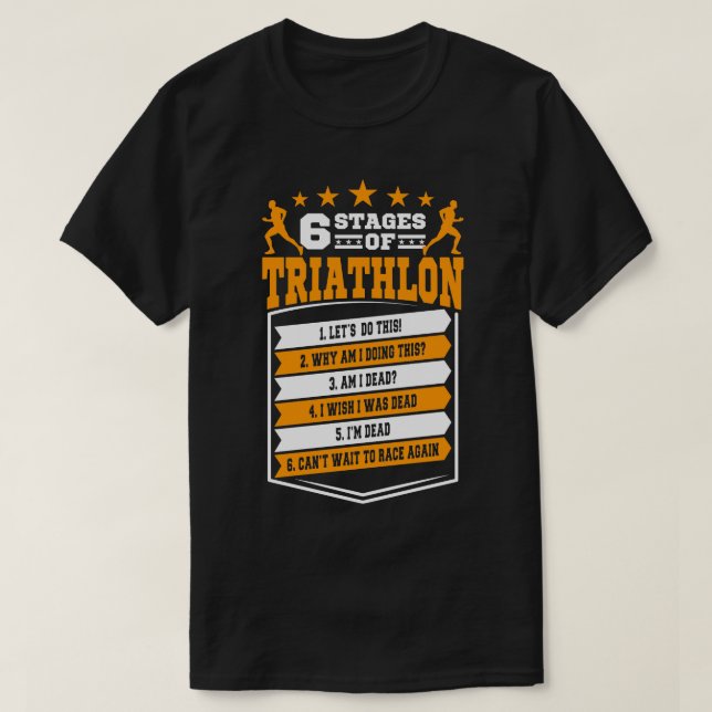 6 Stages Of Triathlon Gift T-Shirt (Design Front)
