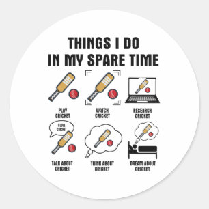 6 Things I Do In My Spare Time - Cricket  Classic Round Sticker
