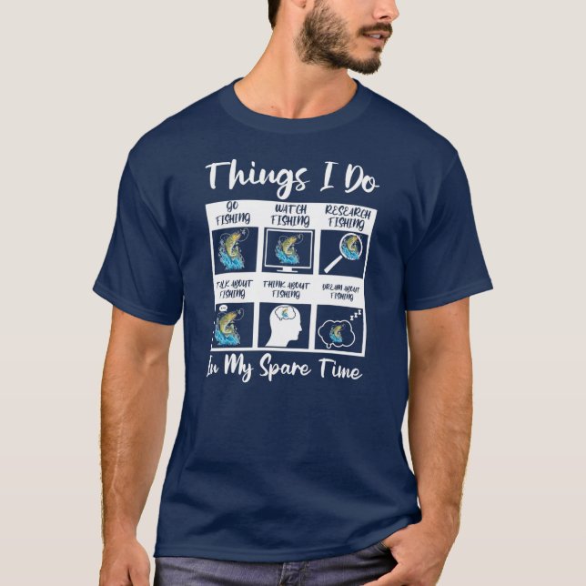 6 Things I Do In My Spare Time Fisherman Men T-Shirt (Front)