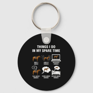 6 Things I Do In My Spare Time - Horse Riding Keychain