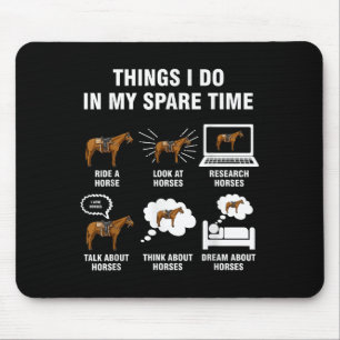 6 Things I Do In My Spare Time - Horse Riding  Mouse Pad