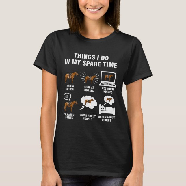 6 Things I Do In My Spare Time - Horse Riding  T-Shirt (Front)