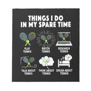 6 things i do in my spare time tennis lover men notepad