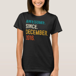 6 Year Old  Awesome Since December 2016 6th Birthd T-Shirt