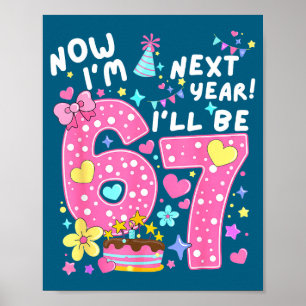 6 Year old birthday 67 trend now i'm 6 next year i Poster