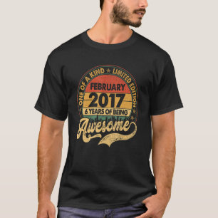 6 Year Old February 2017 6th Birthday 2 T-Shirt