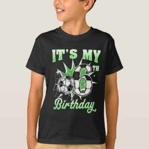 6 Year Old It's My 6th Birthday Soccer Byll Shirt 