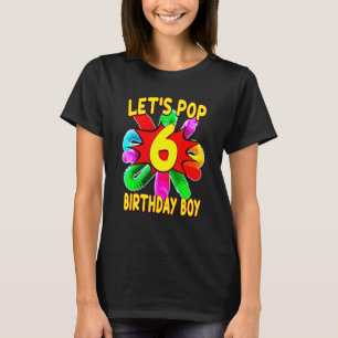 6 Year Old Kid Pop Tube Theme Birthday T-Shirt