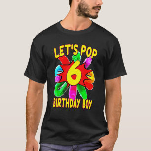 6 Year Old Kid Pop Tube Theme Birthday T-Shirt