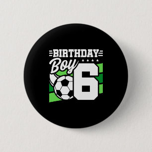 6 Year Old Soccer Football Party 6th Birthday Boy 2 Inch Round Button