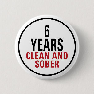 6 Years Clean and Sober 2 Inch Round Button