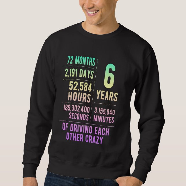 6 Years Married Funny 6th Wedding Anniversary Sweatshirt (Front)