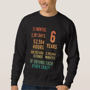 6 Years Married Funny 6th Wedding Anniversary Sweatshirt