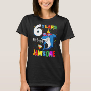 6 Years Of Being Jawsome Shark 6th Birthday 6 Year T-Shirt