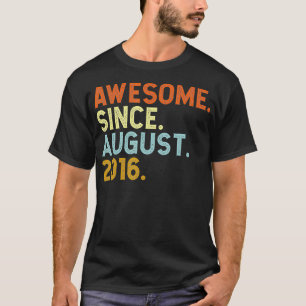 6 Years Old Awesome Since August 2016 Birthday 6th T-Shirt