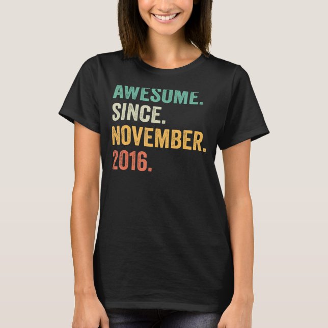 6 Years Old  Awesome Since November 2016 6th Birth T-Shirt (Front)