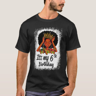 6 Years Old Black Melanin Women Girl It S My 6th B T-Shirt