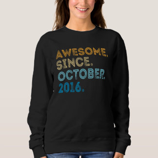 6 Years Old Funny Awesome Since October 2016 6th B Sweatshirt