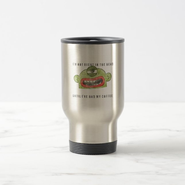 6E  NOT RIGHT TRAVEL COFFEE MUG (Center)