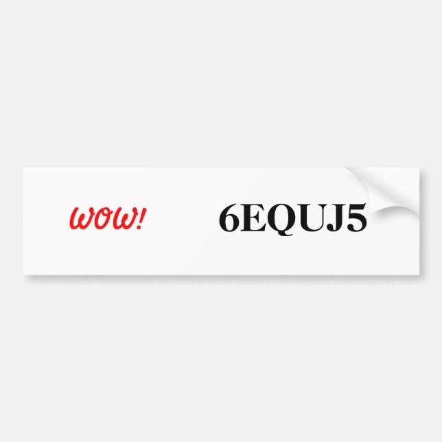 6EQUJ5 WOW! Bumper Sticker (Front)