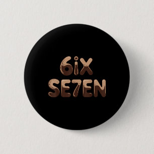 6ix Se7en Funny 67 Six Seven Meme Coffee Espresso 2 Inch Round Button