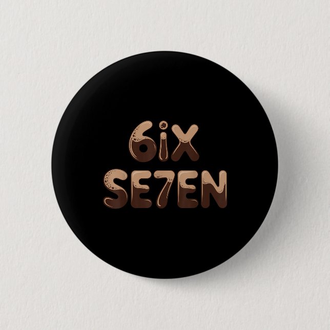 6ix Se7en Funny 67 Six Seven Meme Coffee Espresso  2 Inch Round Button (Front)