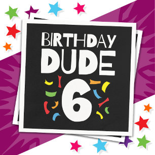6th Birthday 6 Year Old Boy Party Birthday Dude 6 Napkin