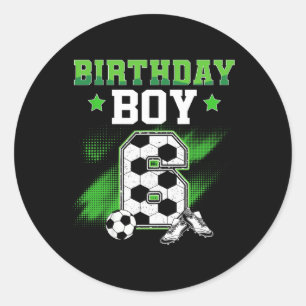 6th Birthday Boy Soccer 6 Year Old Sport 6yr Boys Classic Round Sticker